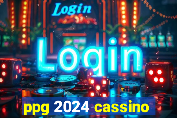 ppg 2024 cassino